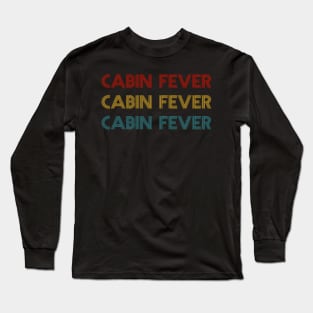 Retro Vintage Cabin Fever Long Sleeve T-Shirt